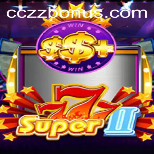 Exploring the Exciting World of Super777II at CCZZ.COM